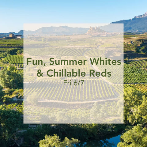 Fun, Summer Whites & Chillable Reds
