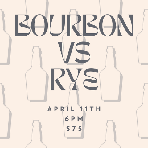 Bourbon vs Rye 4/11 6pm