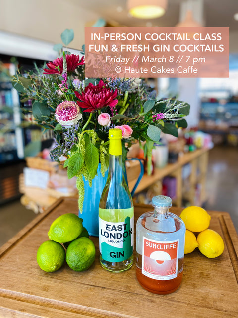 March In-Person Cocktail Class: Fun and Fresh Gin Cocktails
